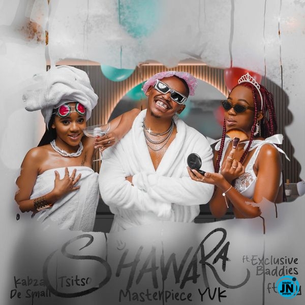 Masterpiece YVK – Shawara Ft Kabza De Small, Tsitso, Exclusive Baddies & Sly