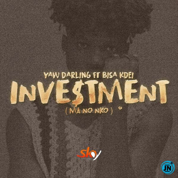 Yaw Darling – Investment Ft Bisa Kdei