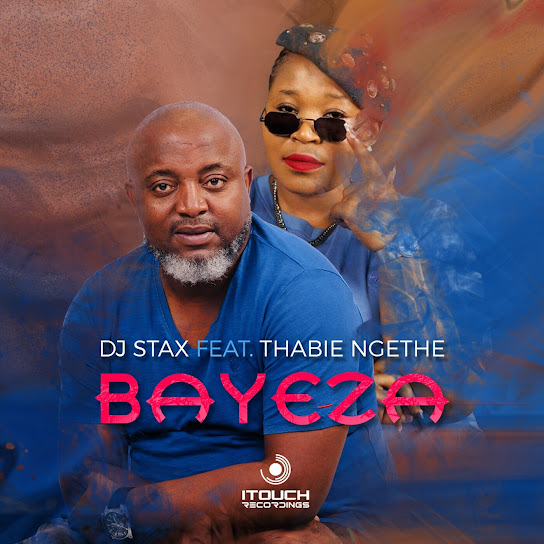 DJ Stax – Bayeza Ft Thabie Ngethe