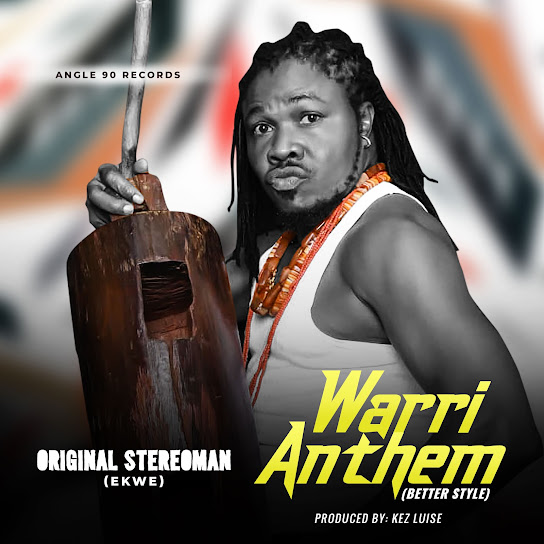 Original Stereoman (Ekwe) – Warri Anthem