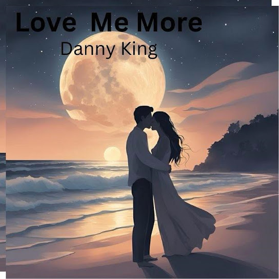 Danny King – Love Me More